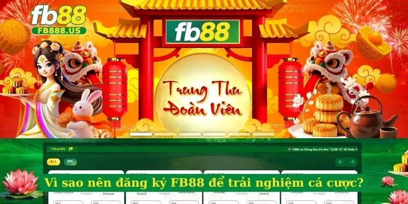 vi-sao-nen-dang-ky-fb88-de-trai-nghiem-ca-cuoc