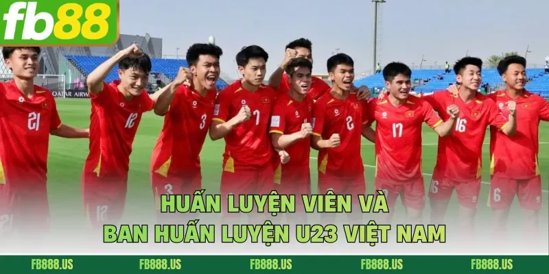 Huấn luyện viên và ban huấn luyện U23 Việt Nam