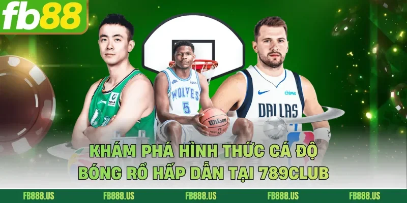 Khám phá hình thức cá độ bóng rổ hấp dẫn tại FB88