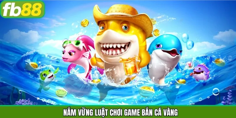 Luật tham gia săn cá vàng chi tiết trên FB88