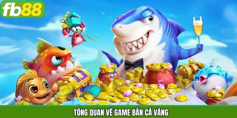 Nội dung sơ lược về tựa game săn cá vàng hấp dẫn